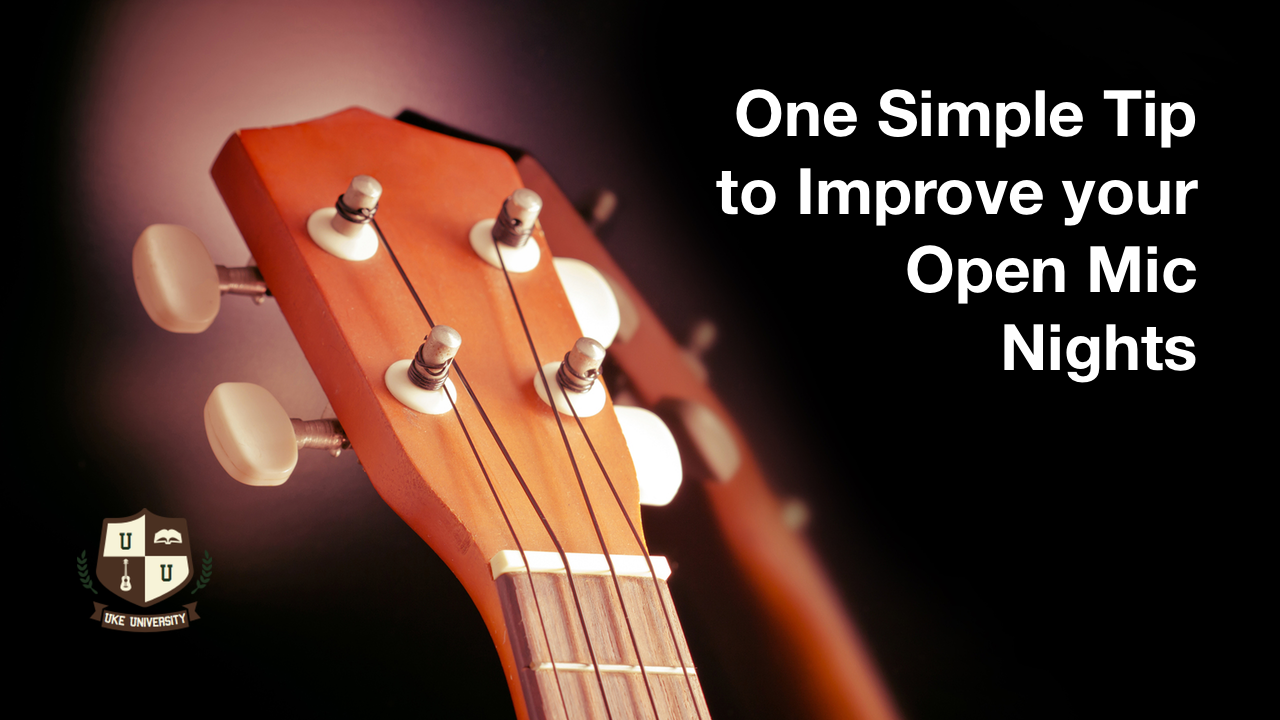 One simple tip to improve your open mic night performance ukulele